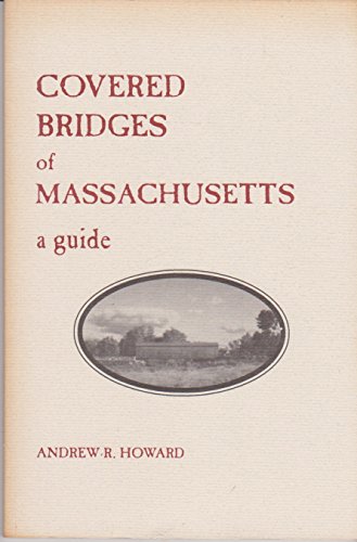 COVERED BRIDGES OF MASSACHUSETTS a Guide