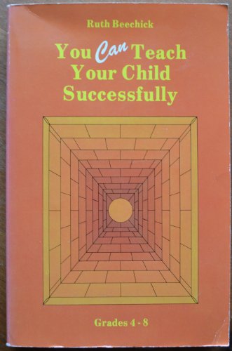 9780940319042: You Can Teach Your Child Successfully: Grades 4-8