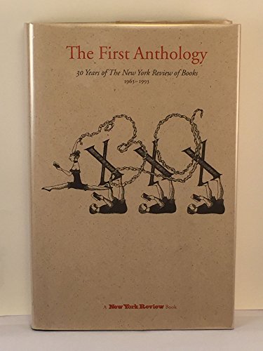 Imagen de archivo de The First Anthology: 30 Years of the New York Review of Books a la venta por Front Cover Books