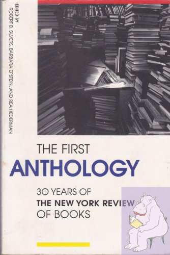 Imagen de archivo de First Anthology: Thirty Years of the New York Reviews of Books a la venta por Basement Seller 101