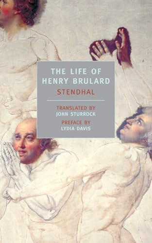 THE LIFE OF HENRY BRULARD. Translated and with an Introduction by John Sturrock. Preface by Lydia...