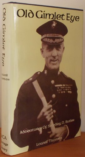 Stock image for Old Gimlet Eye: Adventures of Smedley D. Butler for sale by DBookmahn's Used and Rare Military Books