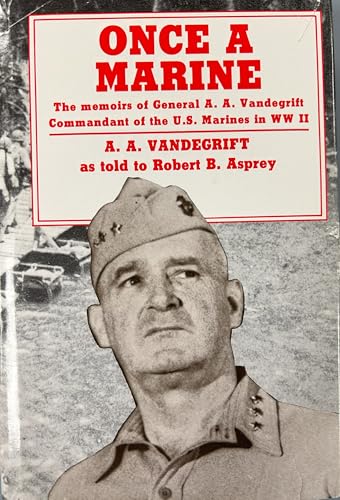 Once a Marine (9780940328037) by A.A. Vandegrift; Robert B. Asprey