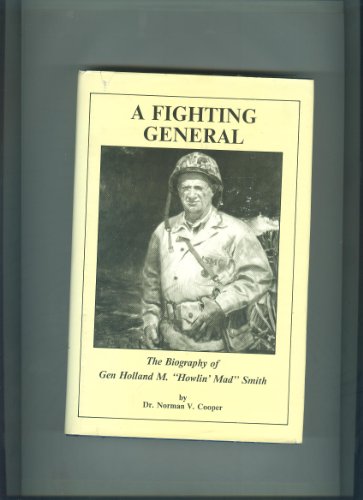 Stock image for A Fighting General: Biography of General Holland M. Smith for sale by Books of the Smoky Mountains