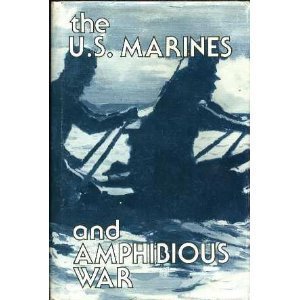 9780940328211: The U.S. Marines and Amphibious War Its Theory and Its Practice in the Pacific
