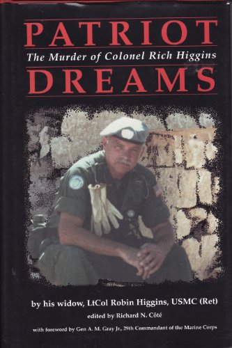 Stock image for Patriot Dreams The Murder Of Colonel Rich Higgins, Usmc [ Signed By The Author] for sale by Willis Monie-Books, ABAA