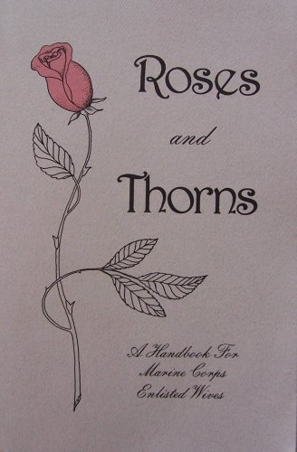 Imagen de archivo de Roses and Thorns (A Handbook for Marine Corps Enlisted Wives) a la venta por SecondSale