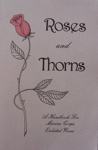 Stock image for Roses and Thorns (A Handbook for Marine Corps Enlisted Wives) for sale by SecondSale