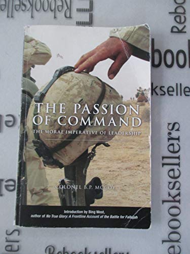 Stock image for Passion of Command: The Moral Imperative of Leadership for sale by The Book Spot