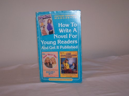 How to Write a Novel for Young Readers and Get It Published (Fiction Writers Magazette Series, Volume 2) (9780940338272) by Kathryn Falk; Cindy Savage