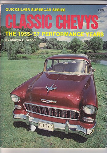 Beispielbild fr Classic Chevys: The 1955-1957 performance years (Quicksilver supercar series) zum Verkauf von medimops