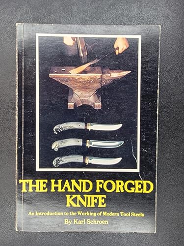 Imagen de archivo de Hand Forged Knife: An Introduction to the Working of Modern Tool Steels a la venta por Books From California