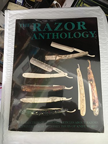 Beispielbild fr The Razor Anthology: a Collection of Selected Articles About Razors Reprinted From Monthly Issues of Knife World zum Verkauf von Books Anonymous