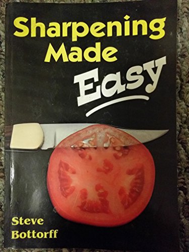 Imagen de archivo de Sharpening Made Easy: A Primer on Sharpening Knives and Other Edged Tools a la venta por ThriftBooks-Atlanta