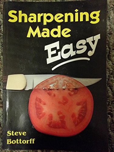 Stock image for Sharpening Made Easy: A Primer on Sharpening Knives and Other Edged Tools for sale by Ergodebooks