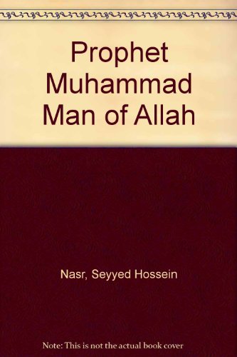 Prophet Muhammad Man of Allah (9780940368897) by Nasr, Seyyed Hossein