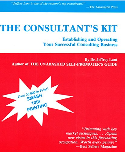 Beispielbild fr The Consultant's Kit: Establishing and Operating Your Successful Consulting Business zum Verkauf von ThriftBooks-Dallas