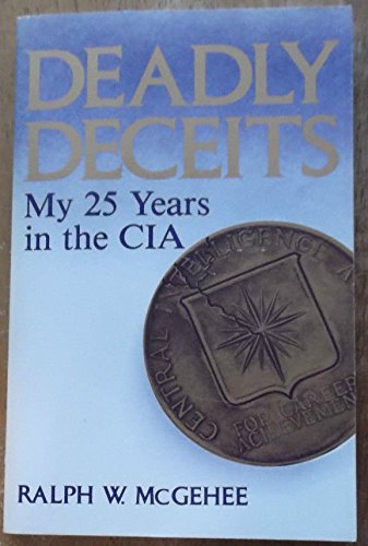 Beispielbild fr Deadly Deceits : My Twenty-Five Years in the CIA zum Verkauf von Better World Books