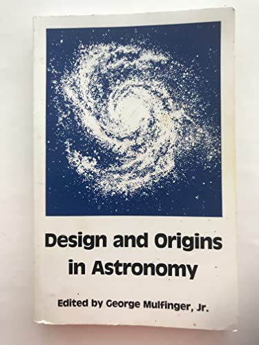 Beispielbild fr Design and Origins in Astronomy (MONOGRAPH SERIES) zum Verkauf von Bookmans