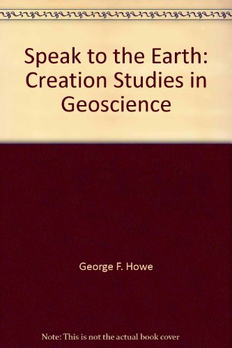 Beispielbild fr Speak to the Earth : Creation Studies in Geoscience zum Verkauf von Better World Books