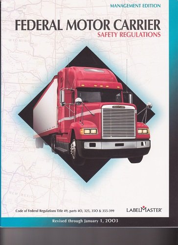 9780940394629: Federal Motor Carrier Safety Regulations - Management Edition 2003 (Revised Through January 1, 2003, Code of Federal Regulations Title 49, Parts 40, 325, 350 & 355-399)