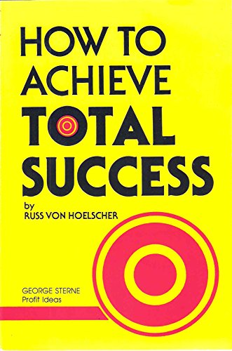 Beispielbild fr How to Achieve Total Success zum Verkauf von Better World Books: West