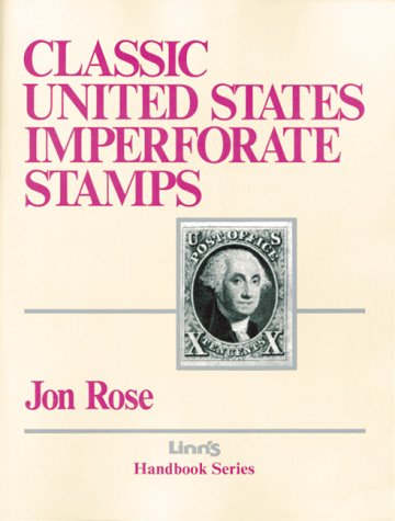 Classic U.S. Imperforate Stamps (Linn's handbook series)