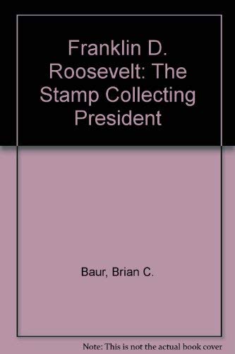 Beispielbild fr Franklin D. Roosevelt: the Stamp-Collecting President zum Verkauf von Affordable Collectibles