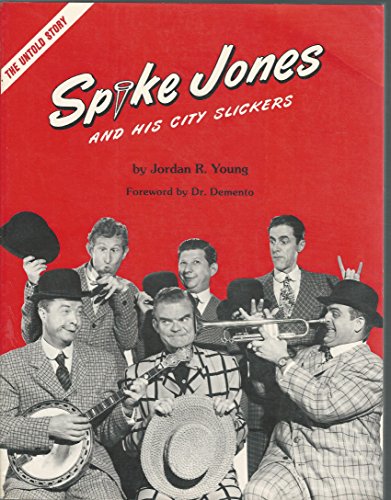 Imagen de archivo de Spike Jones and His City Slickers: An Illustrated Biography a la venta por Jenson Books Inc