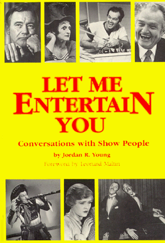 Let Me Entertain You: Conversations With Show People (9780940410831) by Young, Jordan R.