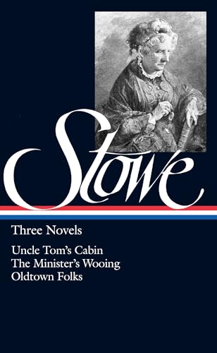Stock image for Three Novels: Uncle Tom's Cabin, or Life Among the Lowly; The Minister's Wooing; Oldtown Folks. for sale by Mnemosyne