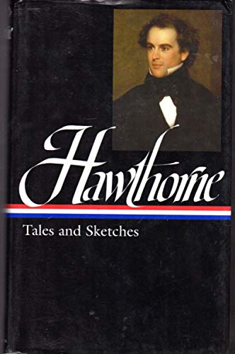 9780940450035: Nathaniel Hawthorne: Tales and Sketches (LOA #2): Twice-told Tales / Mosses from an Old Manse / The Snow-Image / A Wonder Book / Tanglewood Tales / uncollected stories: 1