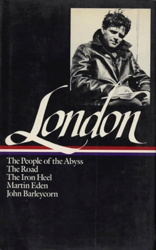 Stock image for Jack London: Novels and Social Writings (Loa #7): The People of the Abyss / The Road / The Iron Heel / Martin Eden / John Barleycorn / Selected Essays for sale by ThriftBooks-Dallas