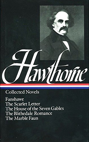 9780940450080: Nathaniel Hawthorne: Collected Novels (LOA #10): The Scarlet Letter / The House of Seven Gables / The Blithedale Romance / Fanshawe / The Marble Faun
