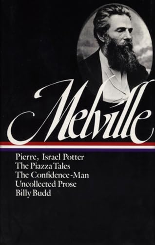 Beispielbild fr Herman Melville : Pierre, Israel Potter, The Piazza Tales, The Confidence-Man, Tales, Billy Budd (Library of America) zum Verkauf von SecondSale