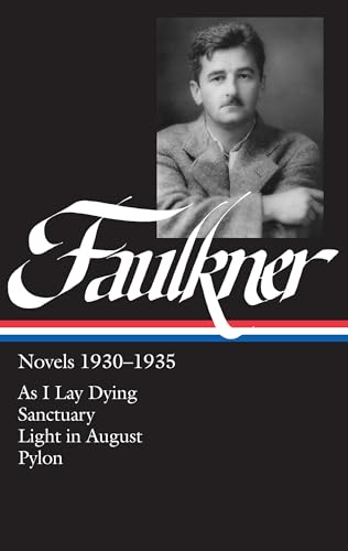 9780940450264: William Faulkner Novels 1930-1935 (LOA #25): As I Lay Dying / Sanctuary / Light in August / Pylon (Library of America Complete Novels of William Faulkner)