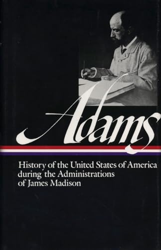 9780940450356: Henry Adams: History of the United States Vol. 2 1809-1817 (LOA #32): The Administrations of James Madison (Library of America Henry Adams Edition)