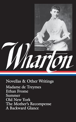 Stock image for Edith Wharton : Novellas and Other Writings : Madame De Treymes / Ethan Frome / Summer / Old New York / The Mother's Recompense / A Backward Glance (Library of America) for sale by HPB Inc.