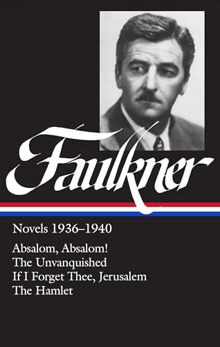 Beispielbild fr William Faulkner : Novels 1936-1940 : Absalom, Absalom! / The Unvanquished / If I Forget Thee, Jerusalem / The Hamlet (Library of America) zum Verkauf von SecondSale