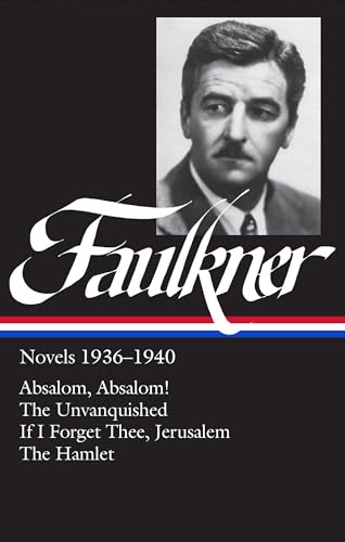 Stock image for William Faulkner : Novels 1936-1940 : Absalom, Absalom! / The Unvanquished / If I Forget Thee, Jerusalem / The Hamlet (Library of America) for sale by BooksRun