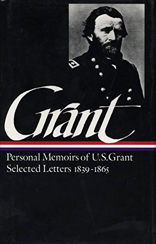 9780940450585: Ulysses S. Grant: Memoirs & Selected Letters (LOA #50): Memoirs and Selected Letters (LOA #50): 1 (Library of America Civil War Memoirs Collection)