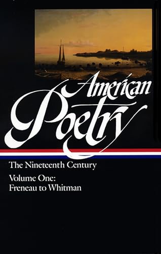 Beispielbild fr American Poetry: The Nineteenth Century, Vol. 1: Philip Freneau to Walt Whitman zum Verkauf von New Legacy Books