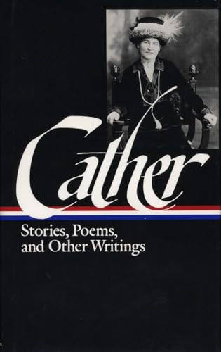 Stock image for Cather: Stories, Poems, and Other Writings (Library of America) for sale by SecondSale