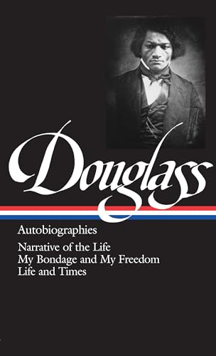 Stock image for Frederick Douglass : Autobiographies : Narrative of the Life of Frederick Douglass, an American Slave / My Bondage and My Freedom / Life and Times of Frederick Douglass (Library of America) for sale by Half Price Books Inc.