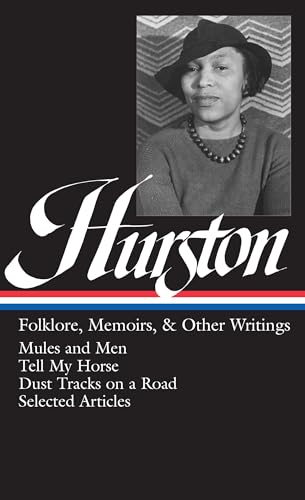 Stock image for Zora Neale Hurston : Folklore, Memoirs, and Other Writings : Mules and Men, Tell My Horse, Dust Tracks on a Road, Selected Articles (The Library of America, 75) for sale by BooksRun