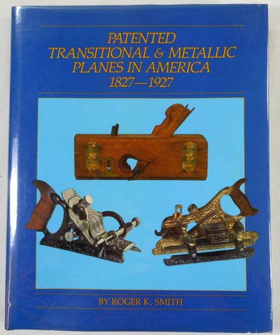 Patented Transitional & Metalic Planes in America 1827-1927.