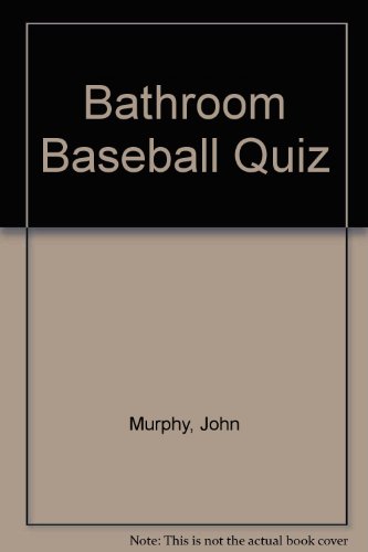 Stock image for Bathroom Baseball Quiz for sale by Wonder Book