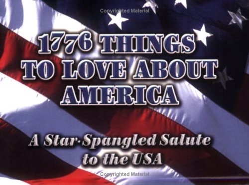 Beispielbild fr 1776 Things to Love About America: A Star-Spangled Salute to the USA zum Verkauf von HPB-Diamond