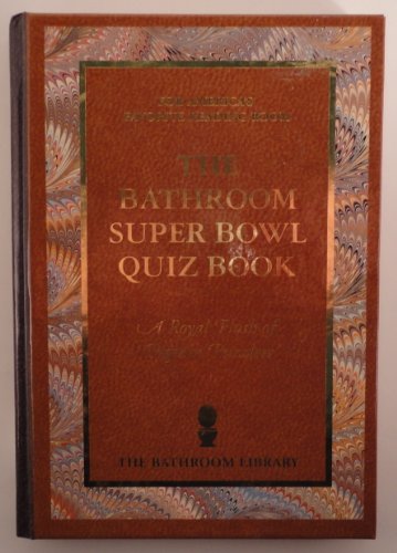 Beispielbild fr The Bathroom Super Bowl Quiz Book zum Verkauf von Better World Books