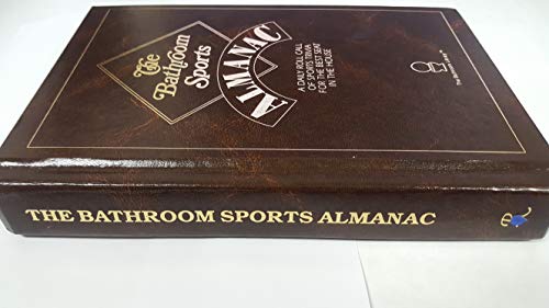 Stock image for The Bathroon Sports Almanac: A Daily Roll Call of Sports Trivia for the Best Seat in the House for sale by Once Upon A Time Books